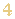 4 