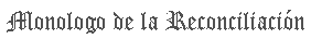 Monologo de la reconsiliación