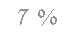 7 %